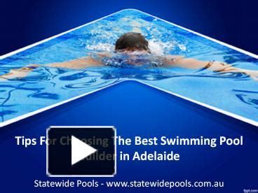 Ppt Tips For Choosing The Best Swimming Pool Builder In Adelaide