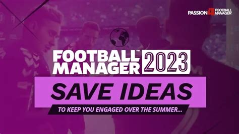 Football Manager Save Ideas You Need To Try Passion Fm