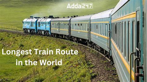 Longest Train Route in the World, List of Top-10