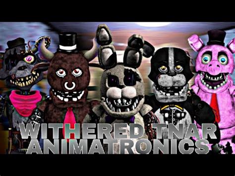 Fnaf Speed Edit Withered Tnar Animatronics Youtube