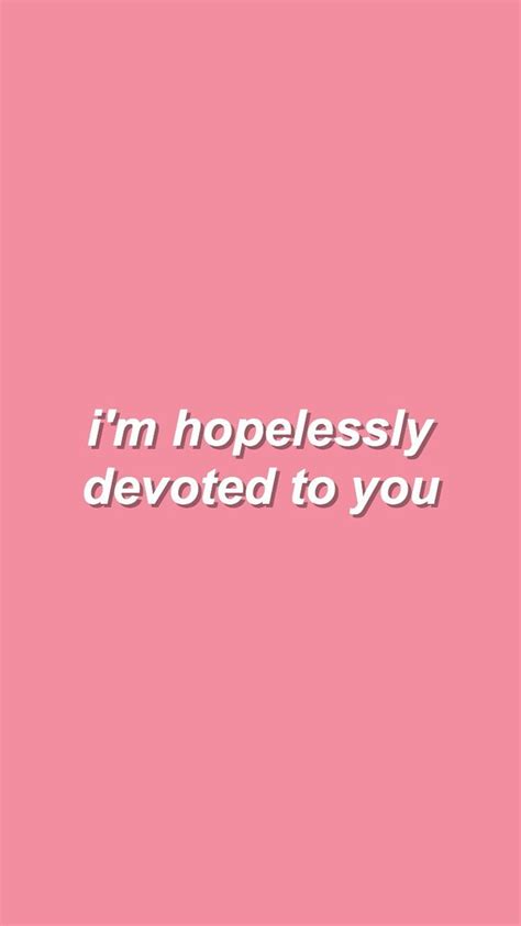 Hopelessly Devoted To You From Grease Lyric Quotes Hd Phone