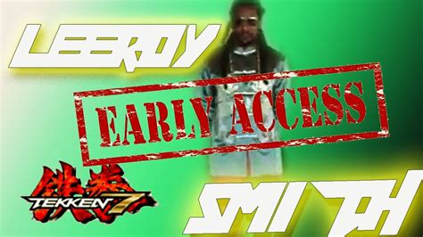 TEKKEN 7 Leeroy Smith Early ACCESS Stream YouTube