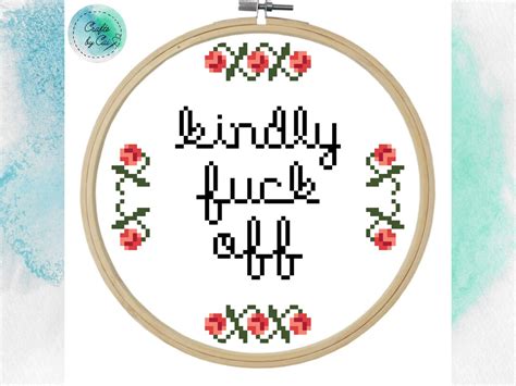 Kindly Fuck Off Cross Stitch Pattern Cheeky Cross Stitch Etsy