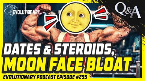 Evolutionary Podcast Episode 295 Qanda Dates And Steroids Moon Face