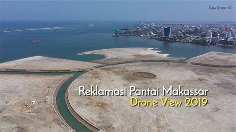 Reklamasi Pantai Kota Makassar Sulawesi Selatan Drone View 2019 YouTube