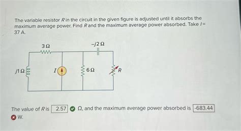 Solved The Variable Resistor R In The Circuit In The Given Figure Is