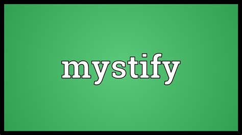 Mystify Meaning - YouTube