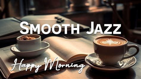 Smooth Jazz Music Delicate Coffee Music Bossa Nova Piano Jazz