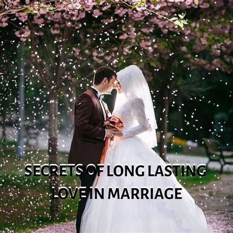 Secrets Of Long Lasting Love In Marriage