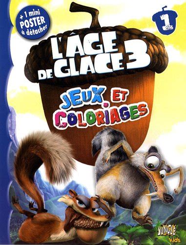 L AGE DE GLACE 3 T1 JEUX ET COLORIAGES JEUX ET COLORIAGES Le Monde