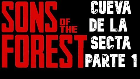 Sons Of The Forest Gameplay Espa Ol La Cueva De Los Sectarios