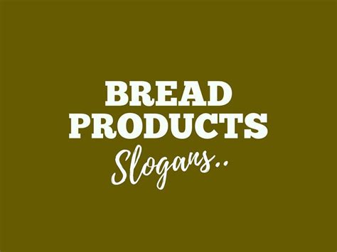 189 Catchy Bread Slogans And Taglines TheBrandBoy Product Slogans