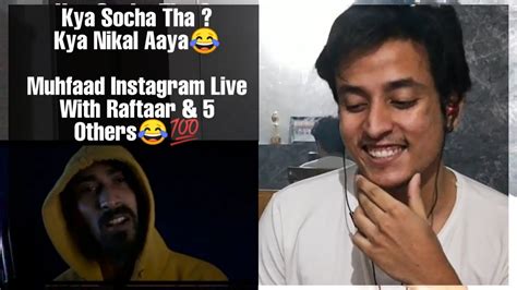 Muhfaad Instagram Live Reaction Muhfaad Diss To Raftaar Youtube