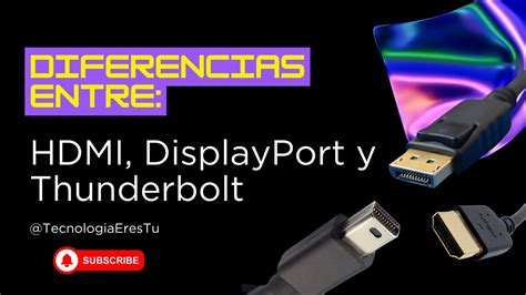 Diferencias Entre Hdmi Displayport Y Thunderbolt Youtube