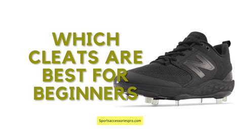 Which Cleats Are Best For Beginners | Sports Accessory Pro