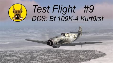 Test Flight DCS Bf 109 K 4 Kurfürst 9 Weapon System MG 131 and