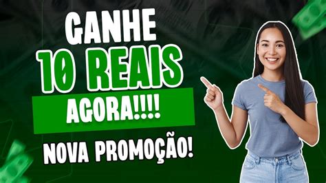 Urgente Ganhe Reais Agora Essa Nova Promo O Ganhe Dinheiro