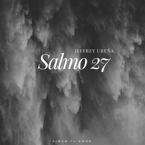 ‎Salmo 27 - Single - Album by Jeffrey Ureña - Apple Music