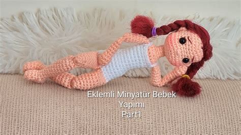 Amigurumi Minyat R Eklemli Bebek Yap M Part Boy Cm Eng Subt Tles