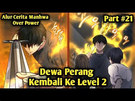 Alur Cerita Manhwa Dewa Perang Kembali Ke Level Part Alurcerita