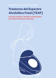 Trastorno del Espectro Alcohólico Fetal TEAF Guía para médicos