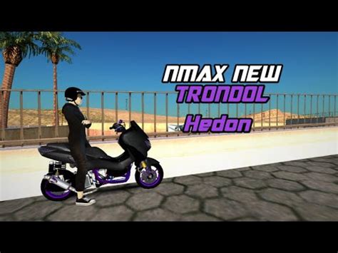 Mod Nmax New Hedon Trondol Gta Sa Android And Pc Mod Motor Gta Sa Lite