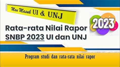 Rata Rata Nilai Rapor Snbp Masuk Ui Dan Unj 2023 Youtube