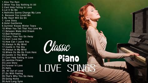 The Best Relaxing Classic Romantic Piano Love Songs Greatest Hits