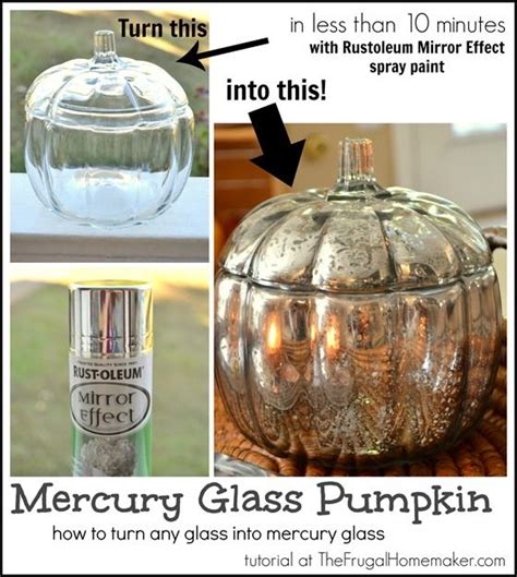 Diy Mercury Glass Pumpkin How To Turn Any Glass Into Mercury Glass