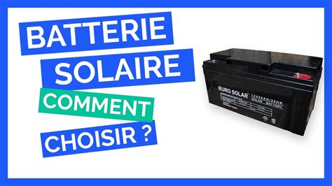 Batterie Solaire Tout Ce Quil Faut Savoir GUIDE COMPLET YouTube