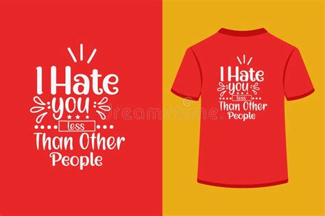 I Hate You Less Than Other People Stock Vector Illustration Of Clothing Sleeve 267097481