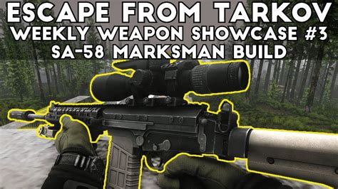 Weekly Weapon Showcase 3 SA 58 Marksman Build Escape From Tarkov