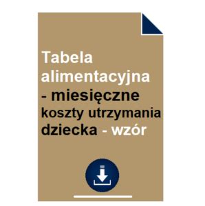 Tabela alimentacyjna miesięczne koszty utrzymania dziecka wzór