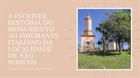 A Incr Vel Hist Ria Do Monumento Ao Imigrante Italiano Da Localidade De