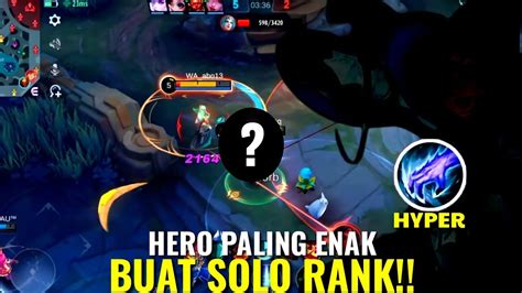 Ini Dia Hero Paling Enak Buat Solo Rank Di Awal Season Sumpah Auto Win