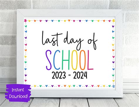 Last Day of School 2023-2024 Printable Last Day of School Sign End of