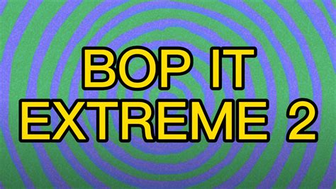 Bop it Extreme 2 | Tyler And Friends Wiki | Fandom