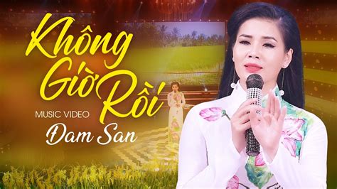 Không Giờ Rồi Đam San Tuyệt phẩm Bolero Hay Nhất 2021 YouTube Music