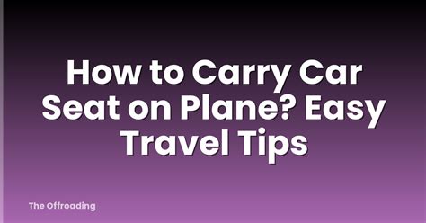 how to carry car seat on plane