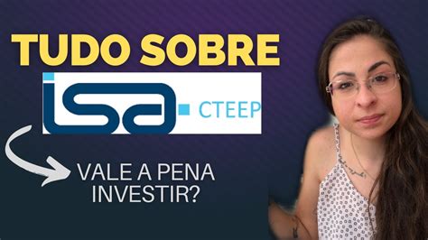 Ações ISA CTEEP TRPL4 TRPL3 VALE A PENA INVESTIR É BOA PAGA