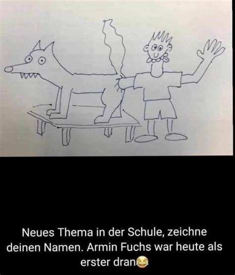 Neues Thema In Der Schule Zeichne Deinen Namen Armin Fuchs War Heute