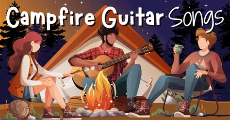 Best Campfire Guitar Songs To Learn Music Grotto