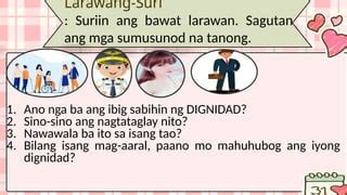 dignidad ng tao bilang batayan sa paggalang sa sarili pamilya  kapwa