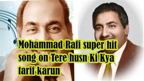 Mohammad Rafi Super Hit Song On Tere Husn Ki Kya Tarif Karun Youtube