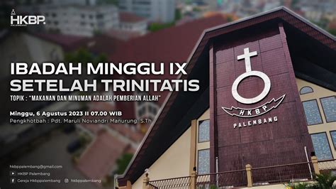 Ibadah Minggu Ix Setelah Trinitatis Hkbp Palembang 6 Agustus 2023