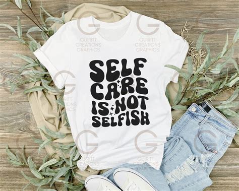 Self Care Is Not Selfish Svg And Png Groovy Motivational Message Png