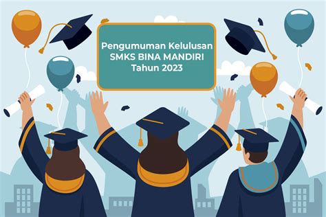 Pengumuman Kelulusan Siswa Kelas Xii Tahun Smks Bina Mandiri