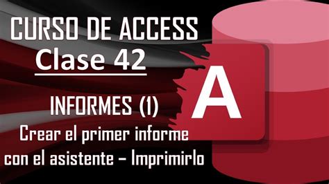 Curso Completo De Access Informes 1 Crear Un Informe Con El