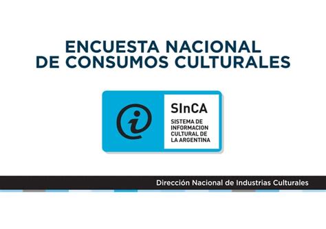 Encuesta Nacional De Consumos Culturales Y Consumos Culturales Ppt