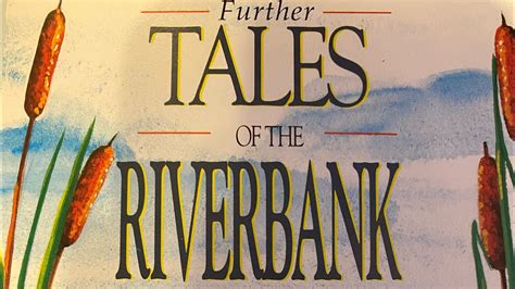 Opening To Further Tales Of The Riverbank The Picnic And Other Stories